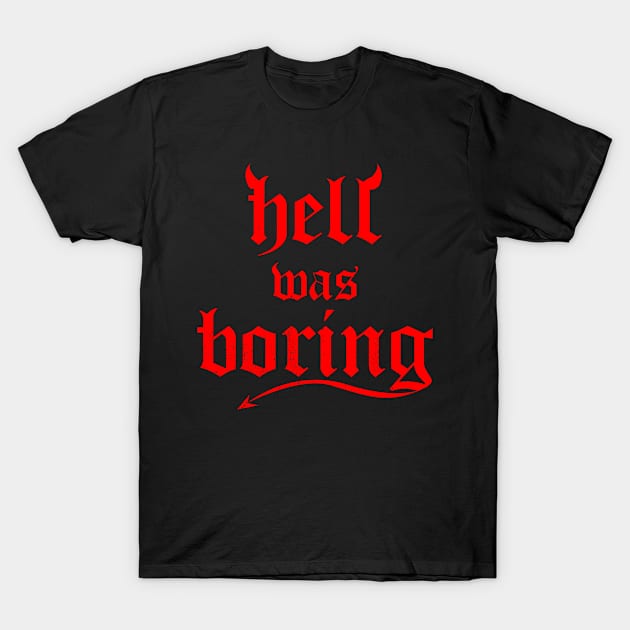 Hell Was Boring Soft Grunge Aesthetic Eboy Egirl T-Shirt by Alex21